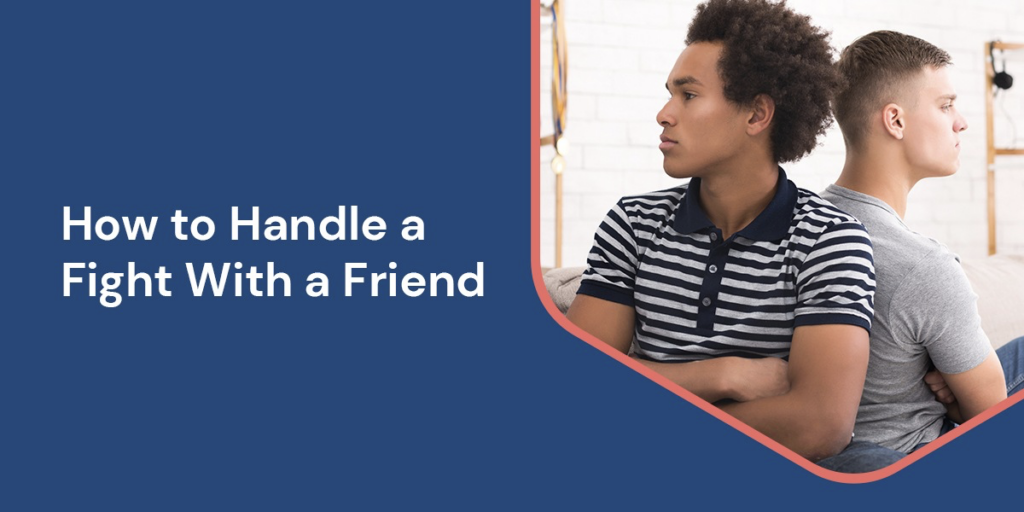 How to Handle a Fight With a Friend how to handle a fight with a friend boys