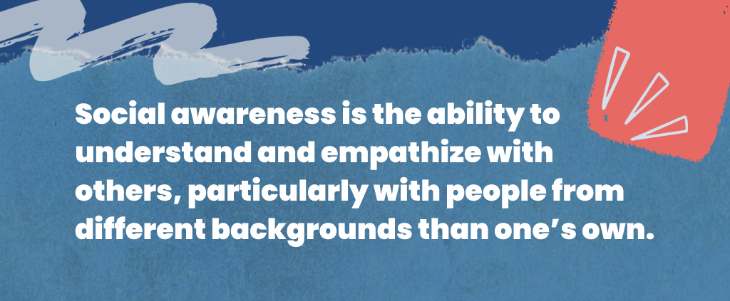 How to Develop Social Awareness through Social Emotional Learning social awareness understand